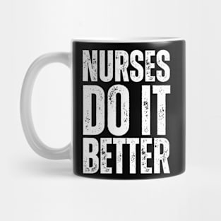 Nurses do it better Mug